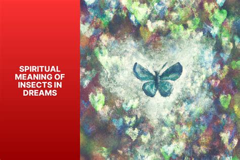 The Symbolic Meaning of Insects in Dreams