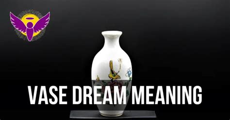 The Symbolic Significance of Encountering a Vase in Dreams