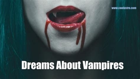 The Symbolism Behind Vampires: Gaining Insight into the Interpretation of Dreams