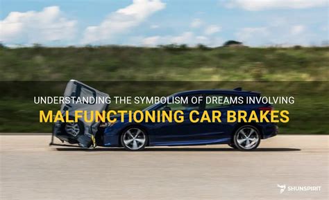 The Symbolism of Dreams: Steering a Vehicle with Malfunctioning Brakes