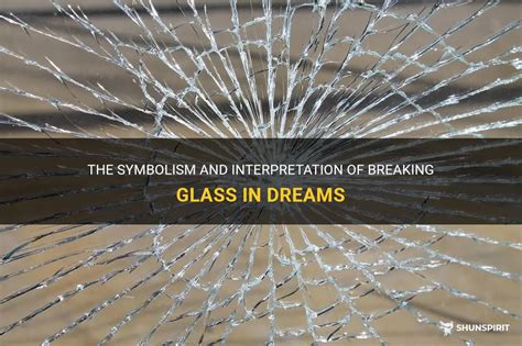 The Symbolism of Fragmented Glass in Dreams