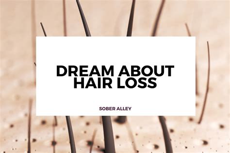 The Symbolism of Hair Loss in Dreams