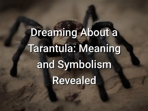 The Symbolism of Tarantula Bites in Dreamscapes