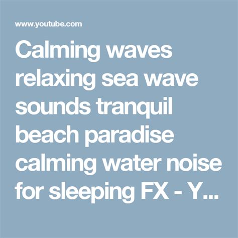 The Tranquil Sound: Exploring the Soothing Effects of Ocean Waves