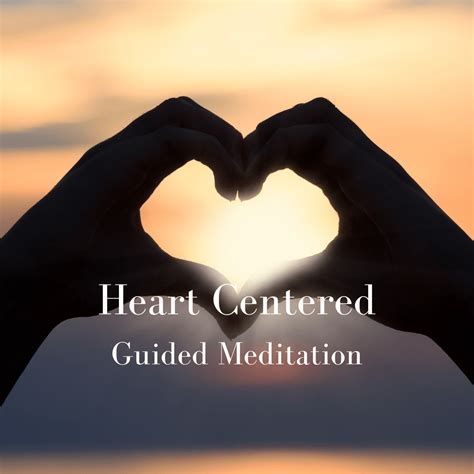 The Transformative Effects of Heart-Centered Meditation