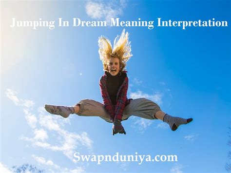 The Various Interpretations of Dreams Involving Leaping