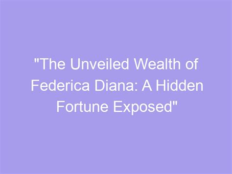 The Wealth of Diana Bello Unveiled