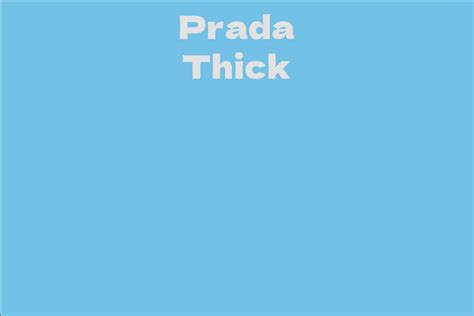 The Wealth of Prada Thick