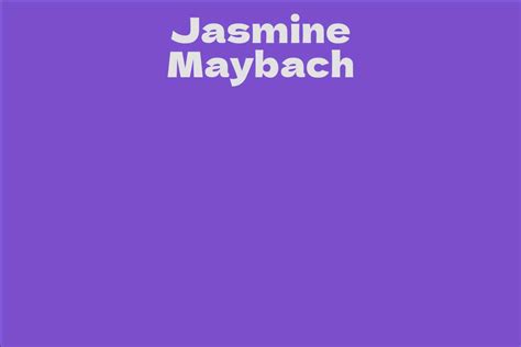 Tracing the Achievements of Jasmine Maybach