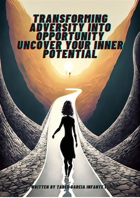 Transforming Adversity into Opportunity