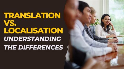 Translation vs. Localization: Understanding the Differences