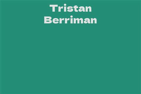 Tristan Berriman: A Rising Star in Entertainment