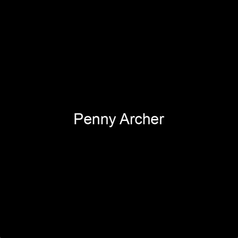 Uncovering Penny Archer's Net Worth