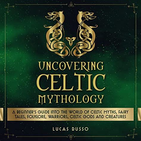 Uncovering the Origins of Celtic Tales and Legends