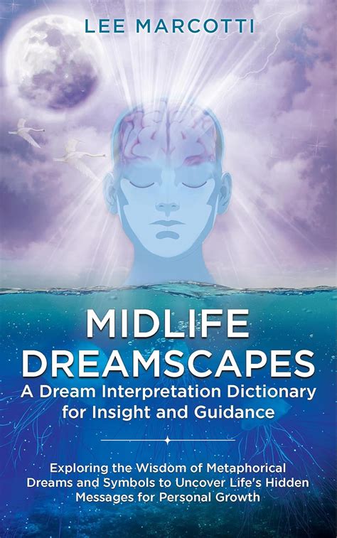 Uncovering the Secret Messages within Your Dreamscapes