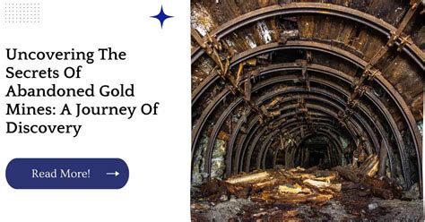 Uncovering the Secrets of Forgotten Gold Mines