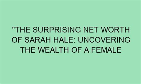 Uncovering the Wealth: Sarah's Net Worth