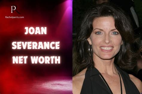 Understanding Joan Severance's Net Worth