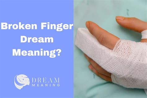 Understanding Symbolism in Dreams of a Fractured Thumb