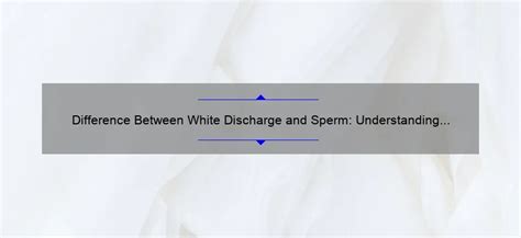 Understanding the Basics: What is White Discharge?