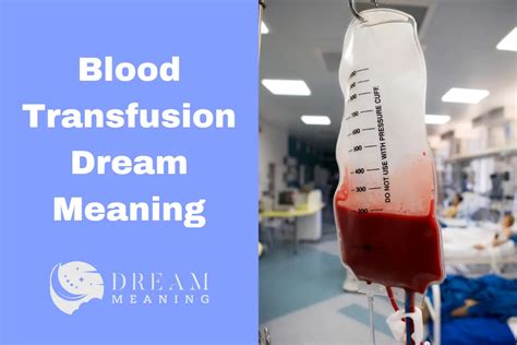 Understanding the Connection between Dreaming of Blood Transfusions and Personal Healing