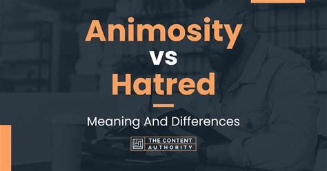 Understanding the Deep-rooted Hatred and Animosity