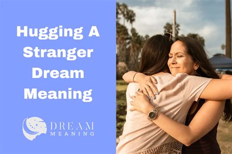 Understanding the Psychological Significance of Dream Hugging