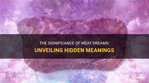 Understanding the Psychological Significance of Meat Dreams: Delving into the Hidden Meanings