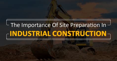 Understanding the Significance of Site Preparation