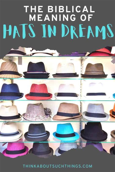 Understanding the Significance of Your Dream Involving a Hat