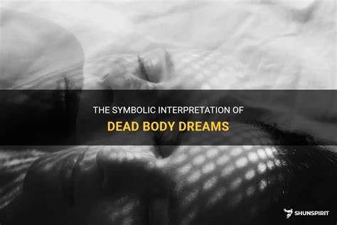 Understanding the Symbolic Meaning of Dream about a Dead Body