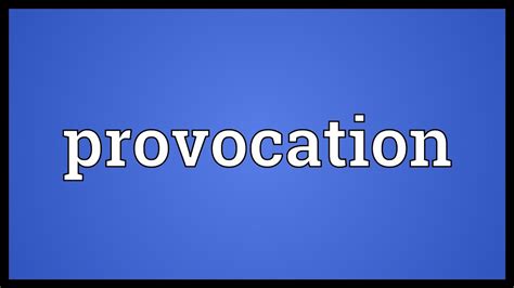 Understanding the Symbolic Significance of Provocation