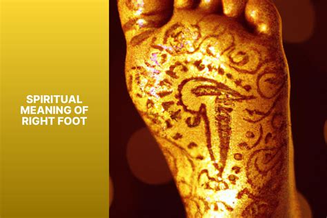 Understanding the Symbolism of the Right Foot