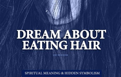 Unlocking Symbolic Meanings of Hair-Eating Dreams