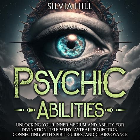 Unlocking Your Inner Psychic Abilities: Unleashing the Power Within