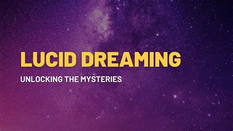 Unlocking the Fascinating Realm of Lucid Reveries