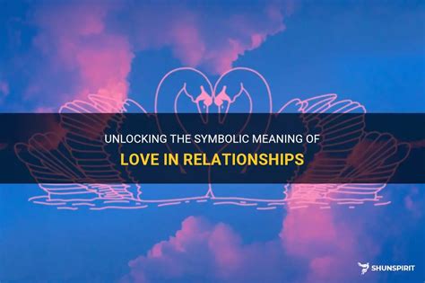 Unlocking the Symbolic Significance of Love in Dreams