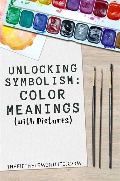 Unlocking the Symbolism: Discovering the Meanings Behind Varied Hues