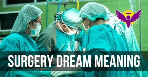 Unraveling Symbolic Meanings in Dreams of Surgeries