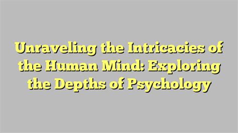 Unraveling the Intricacies of the Human Psyche: The Enigmatic Escapes of Our Subconscious