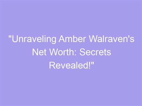 Unraveling the Net Worth of Amber Pearl