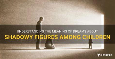 Unraveling the Shadowy Enigma: The Complex Significance of Ending the Life of a Child in Dreams