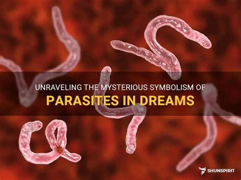 Unraveling the Significance Behind Dreams of Parasitic Creatures in the Oral Cavity