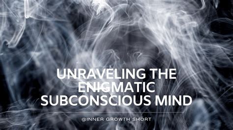 Unraveling the Subconscious Desires: Exploring the Innermost Aspirations