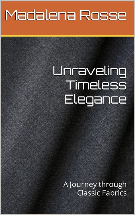 Unraveling the Timeless Elegance