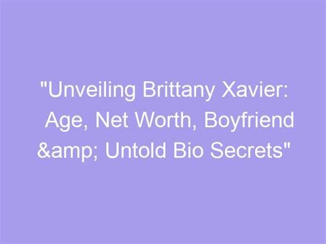 Unveiling Brittany's Biography