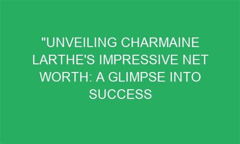 Unveiling Charmaine's Net Worth