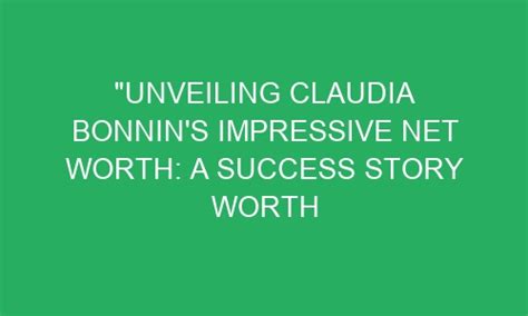 Unveiling Claudia's Net Worth and Success