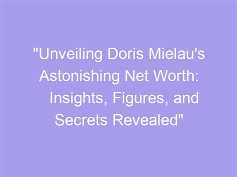 Unveiling Doris's net worth and financial success