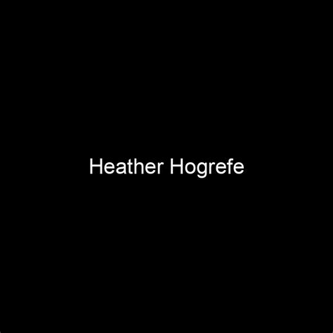 Unveiling Heather Hogrefe's Net Worth